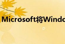 Microsoft将Windows 10X转移到单屏设备